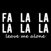 Fa La La La La Leave Me Alone Funny Christmas City Backpack