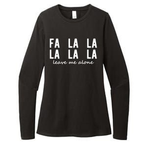 Fa La La La La Leave Me Alone Funny Christmas Womens CVC Long Sleeve Shirt