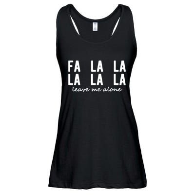 Fa La La La La Leave Me Alone Funny Christmas Ladies Essential Flowy Tank