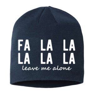 Fa La La La La Leave Me Alone Funny Christmas Sustainable Beanie