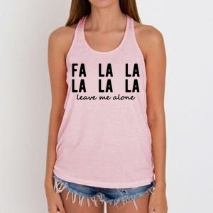 Fa La La La La Leave Me Alone Funny Christmas Women's Knotted Racerback Tank