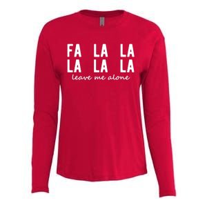 Fa La La La La Leave Me Alone Funny Christmas Womens Cotton Relaxed Long Sleeve T-Shirt