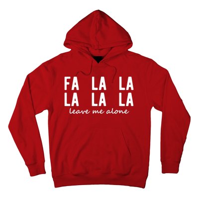 Fa La La La La Leave Me Alone Funny Christmas Hoodie