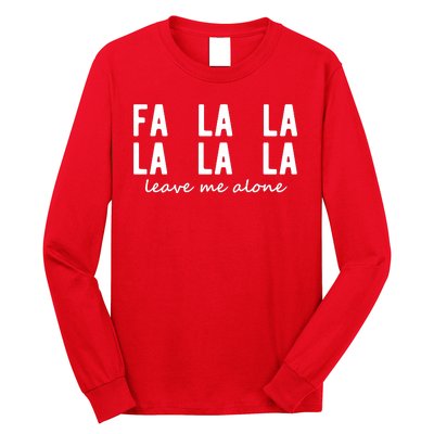 Fa La La La La Leave Me Alone Funny Christmas Long Sleeve Shirt