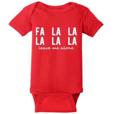Fa La La La La Leave Me Alone Funny Christmas Baby Bodysuit