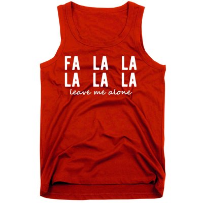 Fa La La La La Leave Me Alone Funny Christmas Tank Top