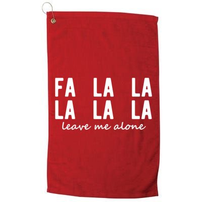 Fa La La La La Leave Me Alone Funny Christmas Golf Towel