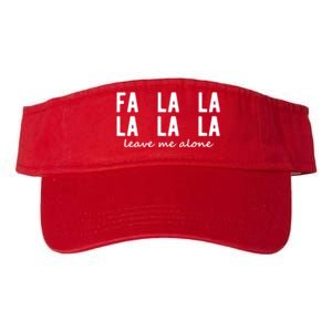 Fa La La La La Leave Me Alone Funny Christmas Valucap Bio-Washed Visor