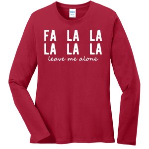 Fa La La La La Leave Me Alone Funny Christmas Ladies Long Sleeve Shirt