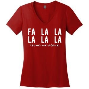 Fa La La La La Leave Me Alone Funny Christmas Women's V-Neck T-Shirt