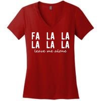 Fa La La La La Leave Me Alone Funny Christmas Women's V-Neck T-Shirt