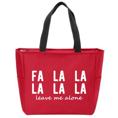 Fa La La La La Leave Me Alone Funny Christmas Zip Tote Bag