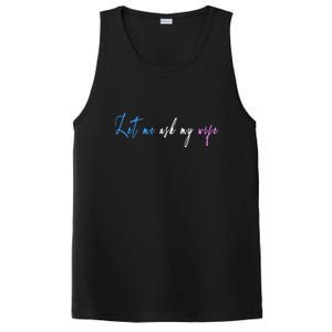 Funny Let Me Ask My Wife PosiCharge Competitor Tank