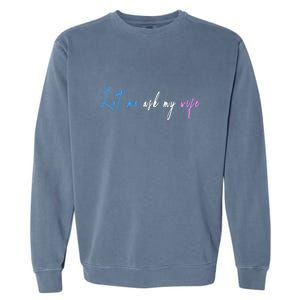 Funny Let Me Ask My Wife Garment-Dyed Sweatshirt