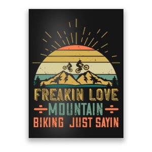 Freakin Love Mountain Biking Just Sayin Mountain Biking Poster