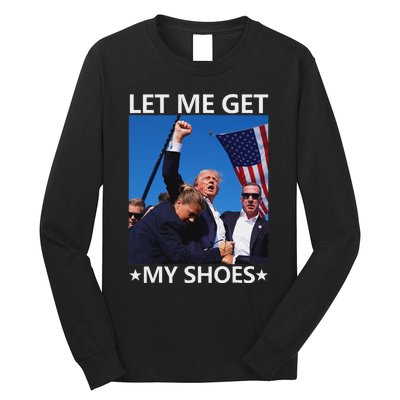 Funny Let Me Get My Shoes And Conquer Long Sleeve Shirt