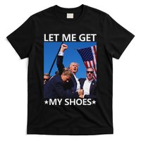 Funny Let Me Get My Shoes And Conquer T-Shirt