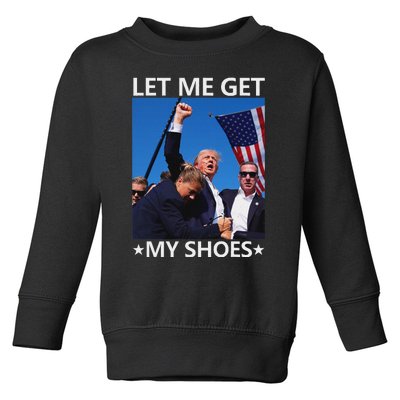 Funny Let Me Get My Shoes And Conquer Toddler Sweatshirt