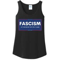 Fascism Let's Maybe Not Vote For It Again Anti Trump Ladies Essential Tank