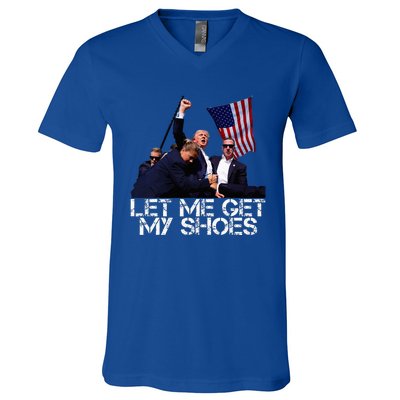 Funny Let Me Get My Shoes V-Neck T-Shirt