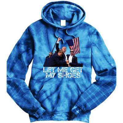 Funny Let Me Get My Shoes Tie Dye Hoodie