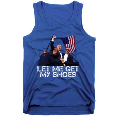 Funny Let Me Get My Shoes Tank Top