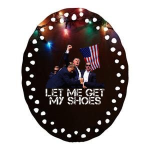 Funny Let Me Get My Shoes Ceramic Oval Ornament