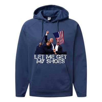 Funny Let Me Get My Shoes Performance Fleece Hoodie