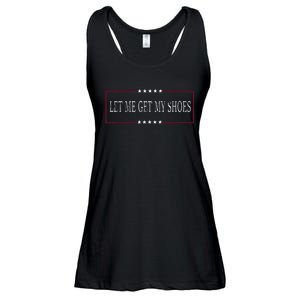 Funny Let Me Get My Shoes Ladies Essential Flowy Tank