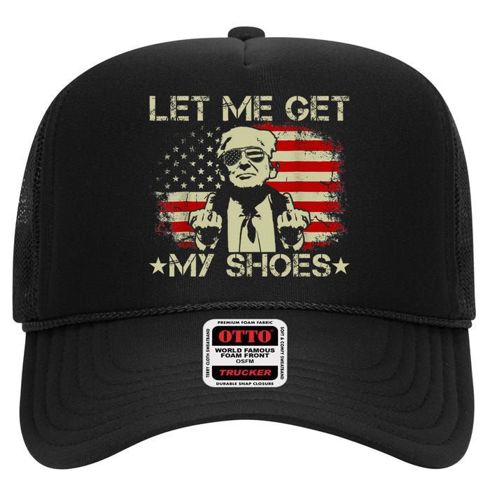 Funny Let Me Get My Shoes High Crown Mesh Back Trucker Hat