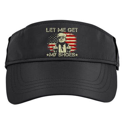 Funny Let Me Get My Shoes Adult Drive Performance Visor