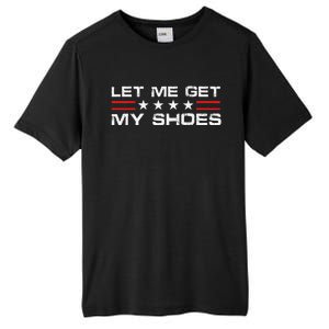 Funny Let Me Get My Shoes Tall Fusion ChromaSoft Performance T-Shirt