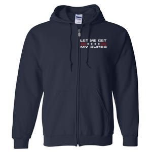 Funny Let Me Get My Shoes Full Zip Hoodie