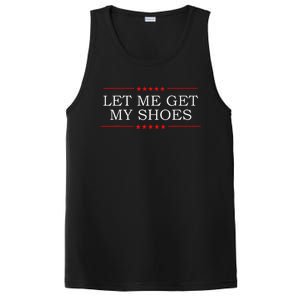 Funny Let Me Get My Shoes PosiCharge Competitor Tank