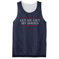 Funny Let Me Get My Shoes Mesh Reversible Basketball Jersey Tank