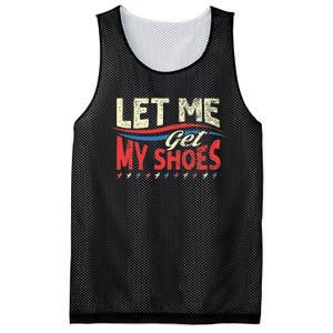 Funny Let Me Get My Shoes Mesh Reversible Basketball Jersey Tank