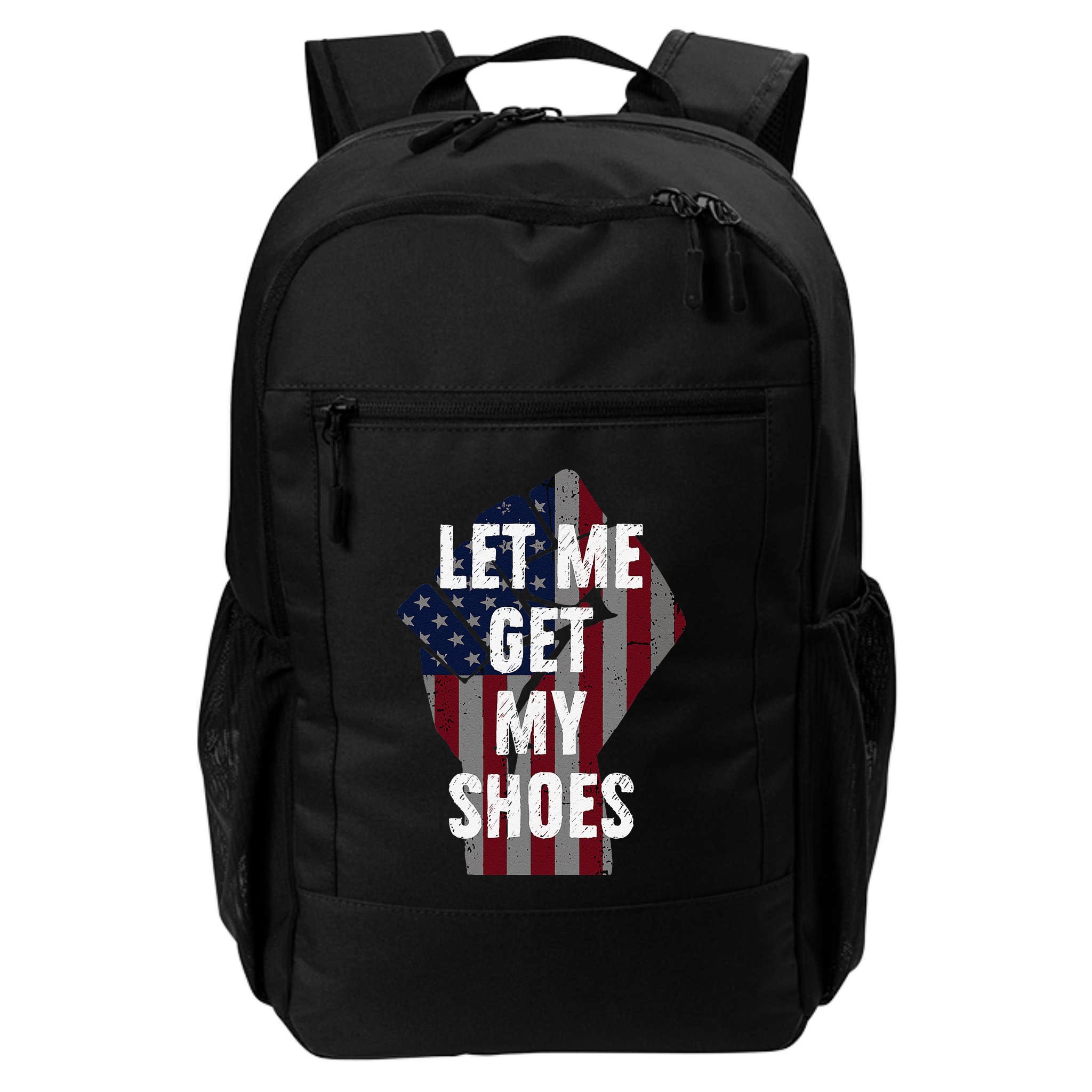 Funny Let Me Get My Shoes Backpack