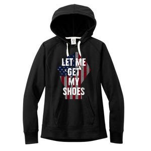 Funny Let Me Get My Shoes Women's Fleece Hoodie