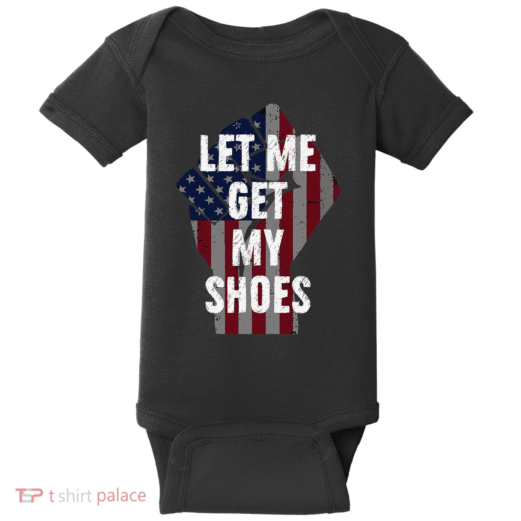 Funny Let Me Get My Shoes Baby Bodysuit