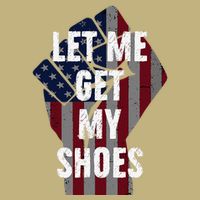 Funny Let Me Get My Shoes Hoodie