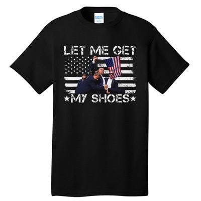 Funny Let Me Get My Shoes And Run Tall T-Shirt