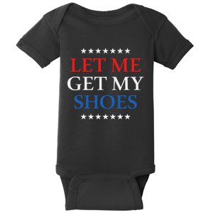 Funny Let Me Get My Shoes Baby Bodysuit