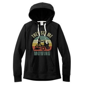 Funny Lawn Mowing They See Me Mowing Fathers Day Gift Dad Joke Women's Fleece Hoodie