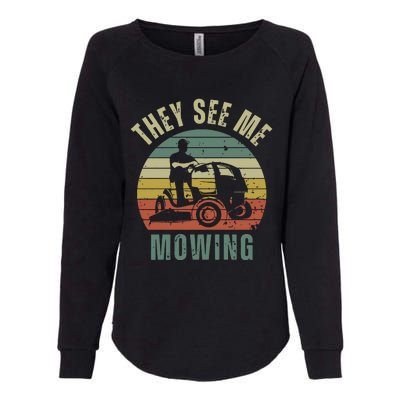 Funny Lawn Mowing They See Me Mowing Fathers Day Gift Dad Joke Womens California Wash Sweatshirt