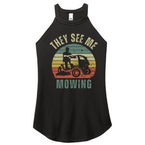 Funny Lawn Mowing They See Me Mowing Fathers Day Gift Dad Joke Women's Perfect Tri Rocker Tank