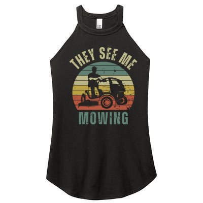 Funny Lawn Mowing They See Me Mowing Fathers Day Gift Dad Joke Women’s Perfect Tri Rocker Tank