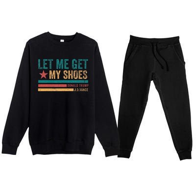 Funny Let Me Get My Shoes Premium Crewneck Sweatsuit Set