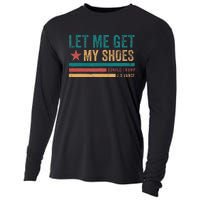 Funny Let Me Get My Shoes Cooling Performance Long Sleeve Crew