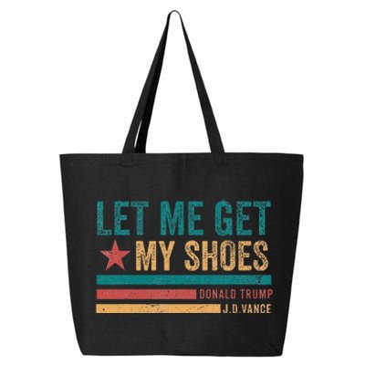 Funny Let Me Get My Shoes 25L Jumbo Tote