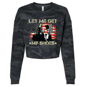 Funny Let Me Get My Shoes Cropped Pullover Crew